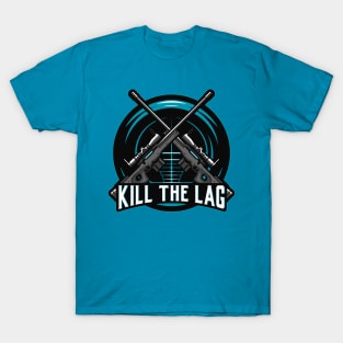 Kill the Lag T-Shirt